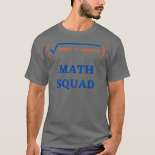 Math Squad Math lovers Math Teacher Gift 2 T-Shirt