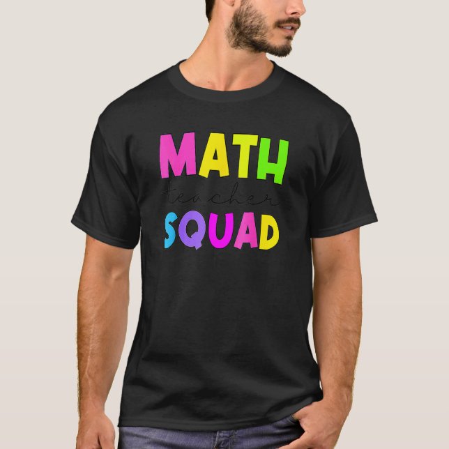 Math Squad  Teacher Appreciation T-Shirt (Front)
