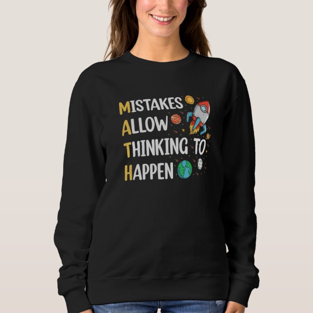 Math Study Guide Teacher Mistakes Allow Thinking T Sweatshirt (Front)