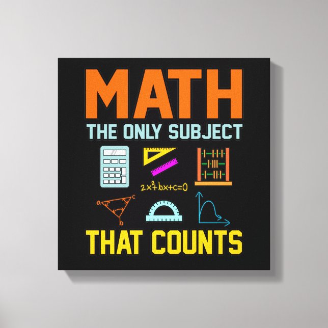 Math Subject Counts Mathematic Maths Teacher Canvas Print (Front)