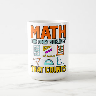 Math Subject Counts Mathematic Maths Teacher Coffee Mug