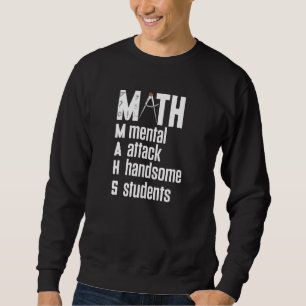 Math Subject For Handsome Student Funny Math Sweatshirt