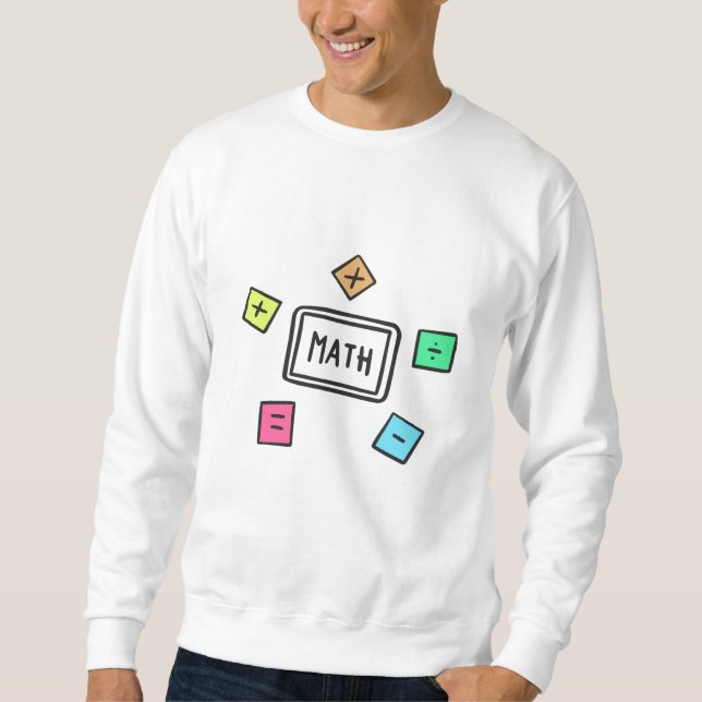 Math symbols Students and Parents Sweatshirt (Front)