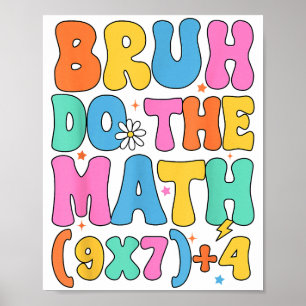 Math Teacher 67 Meme Funny Mathematics Bruh Do The Poster