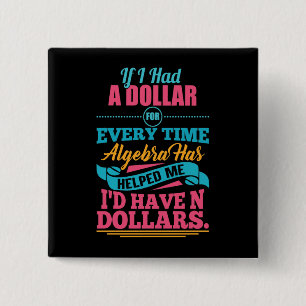 Math Teacher Algebra Equation Pun N Dollars Button