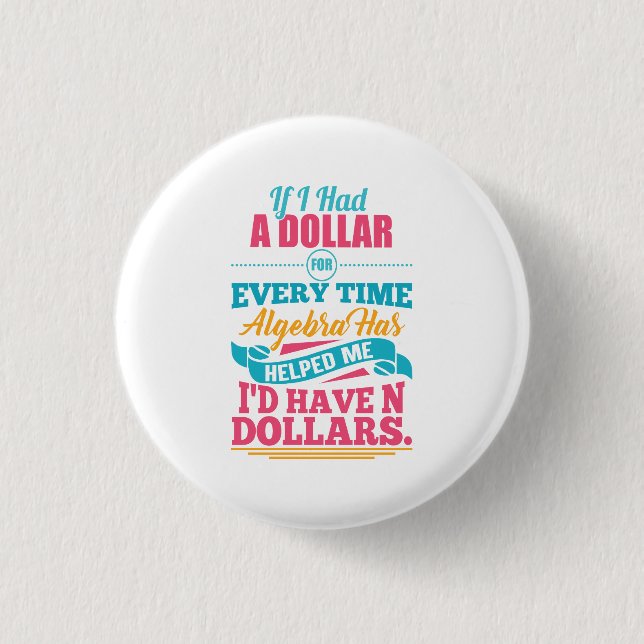 Math Teacher Algebra Equation Pun N Dollars Button (Front)