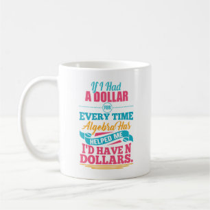 Math Teacher Algebra Equation Pun N Dollars Mug