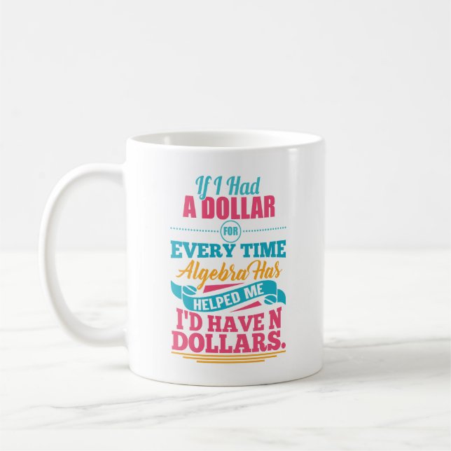 Math Teacher Algebra Equation Pun N Dollars Mug (Left)