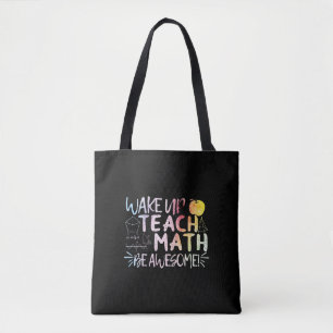 Math Teacher Appreciation - Be Awesome Quote Tote Bag
