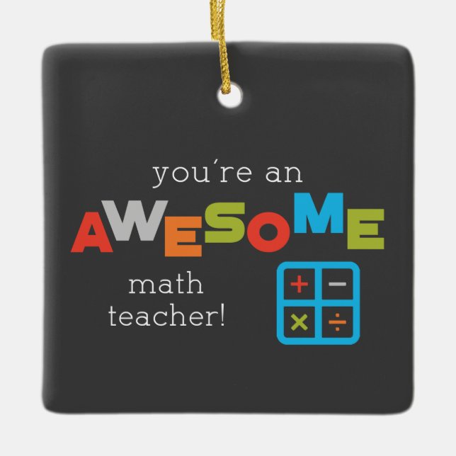 Math Teacher Appreciation Day, Awesome Ceramic Ornament (Front)