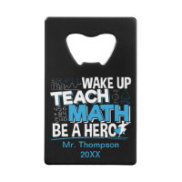 Math Teacher Appreciation - Teach, Be A Hero