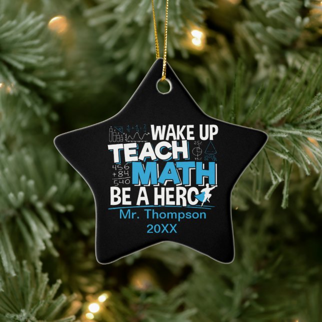 Math Teacher Appreciation - Teach, Be A Hero Ceramic Tree Decoration (Tree)