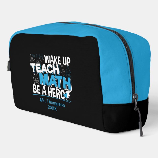 Math Teacher Appreciation - Teach, Be A Hero Dopp Kit (Right Corner)