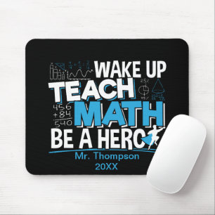 Math Teacher Appreciation - Teach, Be A Hero Mouse Pad