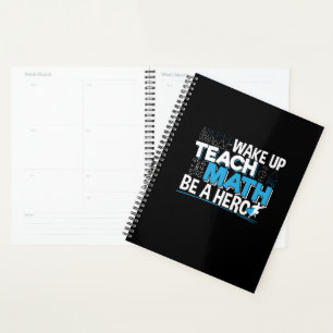 Math Teacher Appreciation - Teach, Be A Hero Planner