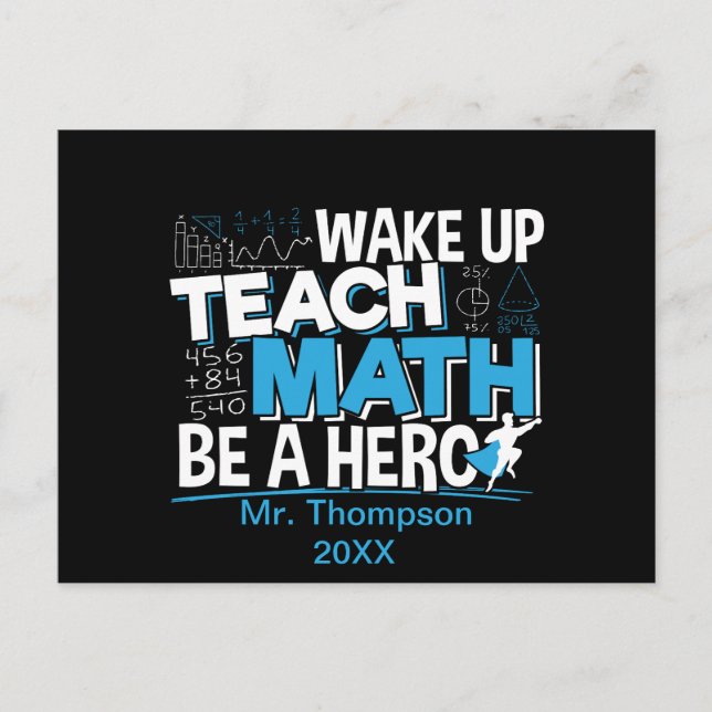 Math Teacher Appreciation - Teach, Be A Hero Postcard (Front)