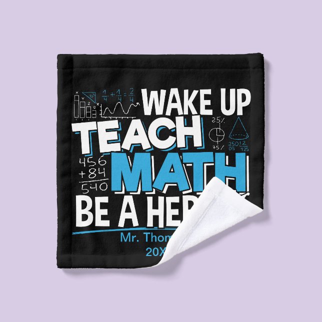 Math Teacher Appreciation - Teach, Be A Hero Wash Cloth (Wash Cloth)