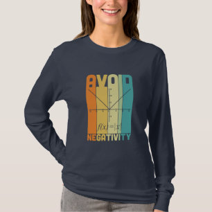 Math Teacher Avoid Negativity T-Shirt