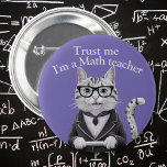 Math Teacher badge trust me mathematics professor<br><div class="desc">This badge will definitely make your students and pupils trust every word you say,  because you are a math teacher and so are very clever.</div>