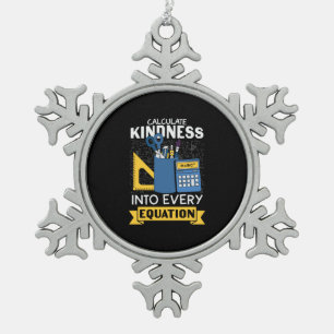 Math Teacher Calculate Kindness Snowflake Pewter Christmas Ornament