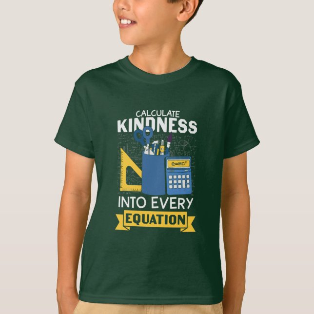 Math Teacher Calculate Kindness T-Shirt (Front)