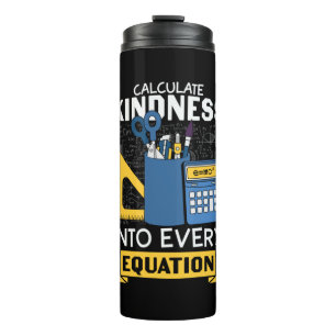 Math Teacher Calculate Kindness Thermal Tumbler