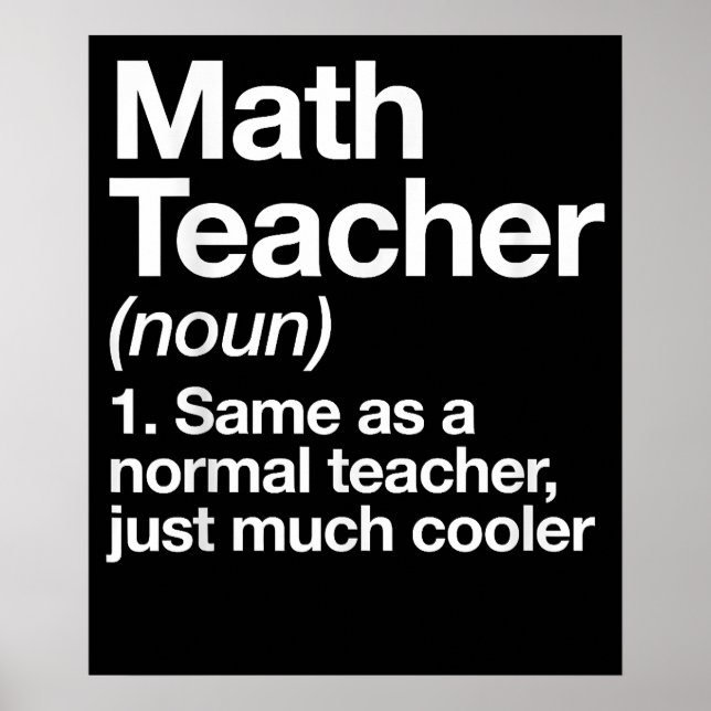 Math Teacher Definition Back To School First Day Poster (Front)