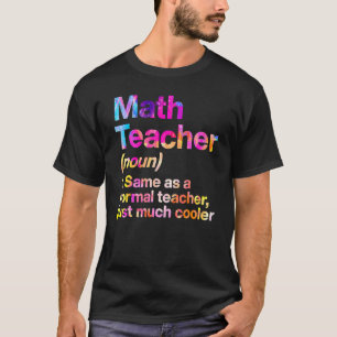 Math Teacher Definition First Day Tie Dye Back To  T-Shirt
