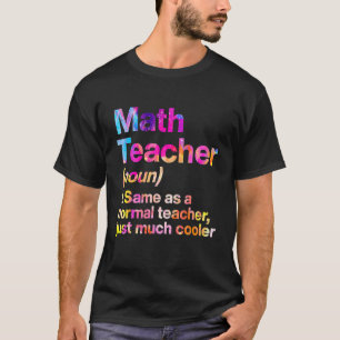 Math Teacher Definition First Day Tie Dye Back To  T-Shirt