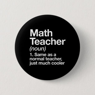 Math Teacher Definition Funny Byck To School First 6 Cm Round Badge