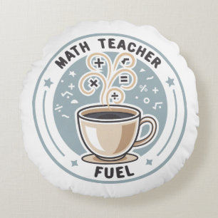 Math Teacher Fuel Round Cushion