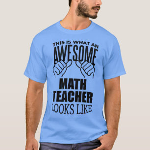 Math Teacher Funny Gift Design  T-Shirt