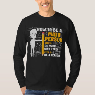 Math Teacher Funny Math Joke How To Be A Math T-Shirt