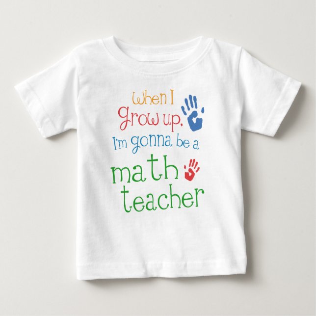 Math Teacher (Future) Infant Baby T-Shirt (Front)