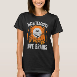 Math Teacher Halloween Costume Math Teachers Love T-Shirt