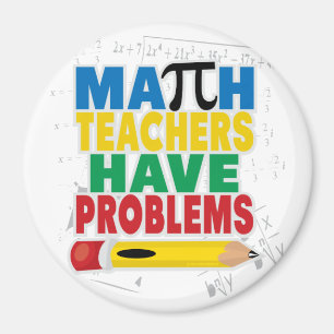 Math Teacher Have Problems Magnet
