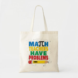 Math Teacher Have Problems Tote Bag