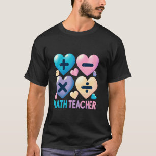 Math Teacher Heart Candy Valentines Day Math Geeks T-Shirt