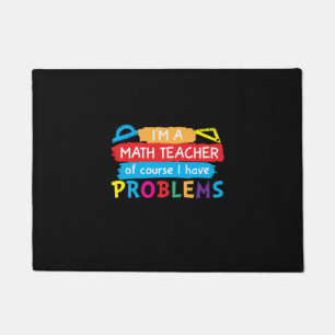 Math Teacher I Am A Math Teacher Doormat