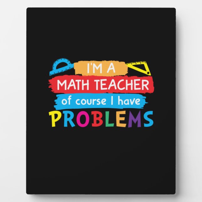 Math Teacher I Am A Math Teacher Plaque (Front)