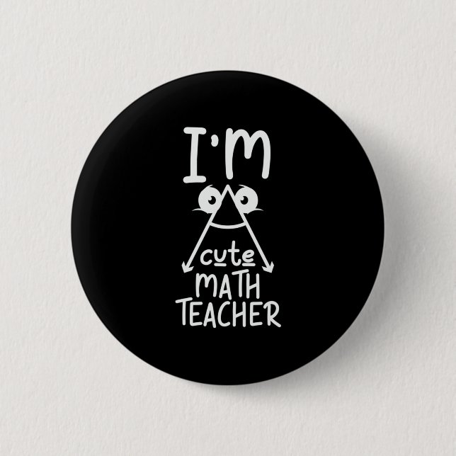 Math Teacher I Am Math Teacher 6 Cm Round Badge (Front)