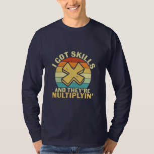 Math Teacher I Got Skills T-Shirt