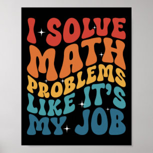 Math Teacher I Solve Math Problems Like It's My Jo Poster