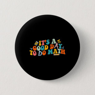 Math Teacher It's A Good Day To Do Math Back To Sc 6 Cm Round Badge