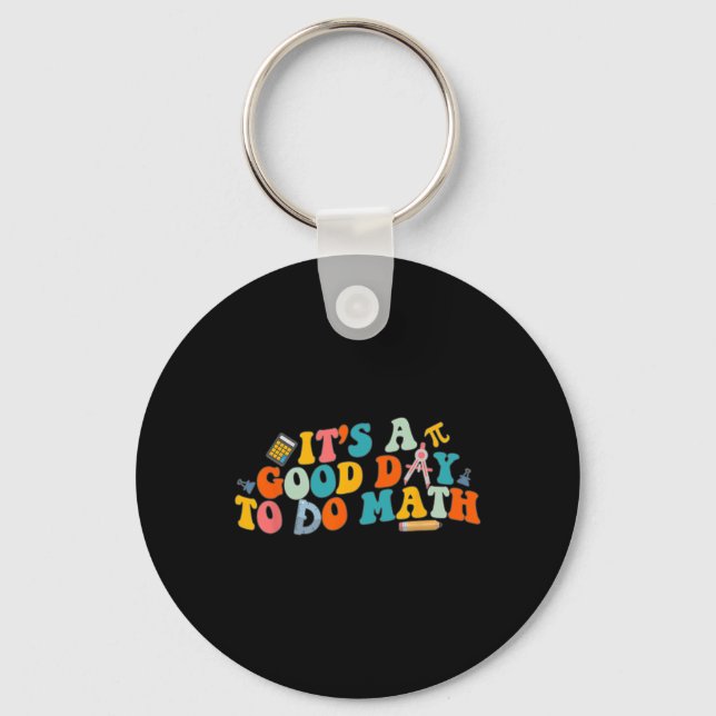 Math Teacher It's A Good Day To Do Math Back To Sc Key Ring (Front)