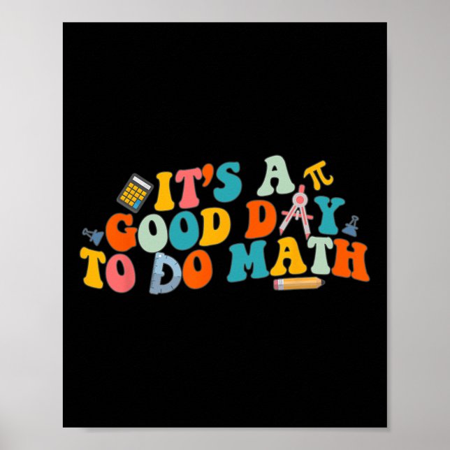 Math Teacher It's A Good Day To Do Math Back To Sc Poster (Front)