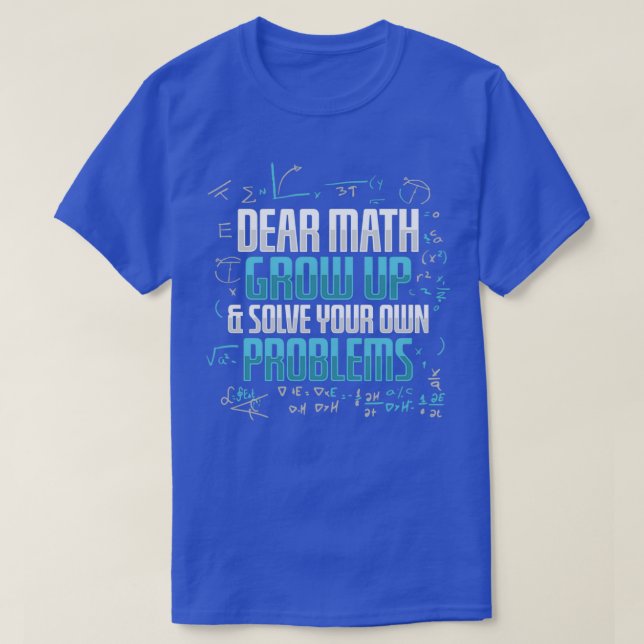 Math Teacher Joke Design for a Mathematician 7 T-Shirt (Design Front)