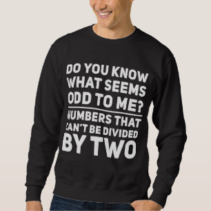 Math Teacher Jokes Saying School Teachers Students Sweatshirt