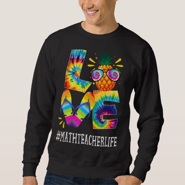 Math Teacher Love Pineapple Summer   Off Duty Tie  Sweatshirt (Front)