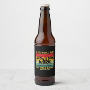 Math Teacher Math If You Could Just Beer Bottle Label